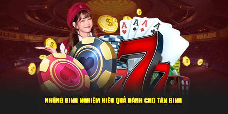 Những kinh nghiệm hiệu quả dành cho tân binh